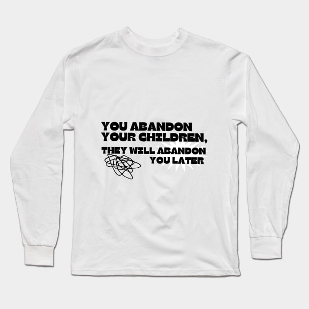 Your Children your tomorrow Long Sleeve T-Shirt by Jackies FEC Store